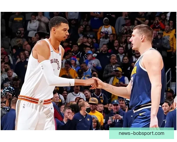 神仙对决约基奇与文班亚马激战掘金险胜马刺点燃常规赛激情 神仙对决约基奇与文班亚马激战掘金险胜马刺点燃常规赛激情