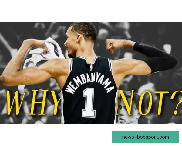 文班亚马再谈MVP目标 湖人若两胜雷霆或助其超越SGA